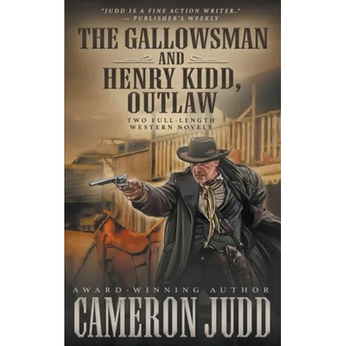 The Gallowsman and Henry Kidd, Outlaw: Two Full Length Western Novels