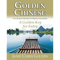 Golden Chinese: A Golden Key for Entry: Conversational Mandarin for Beginner-Intermediate