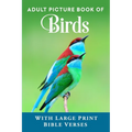Adult Picture Book of Birds: With Large Print Bible Verses