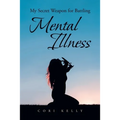 My Secret Weapon for Battling Mental Illness