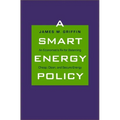Smart Energy Policy: An Economist's RX for Balancing Cheap, Clean, and Secure Energy