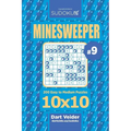 Sudoku Minesweeper - 200 Easy to Medium Puzzles 10x10 (Volume 9)