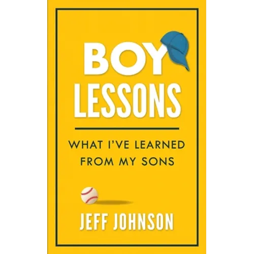 Boy Lessons: What I've Learned from My Sons