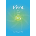 Pivot to Find Your Joy
