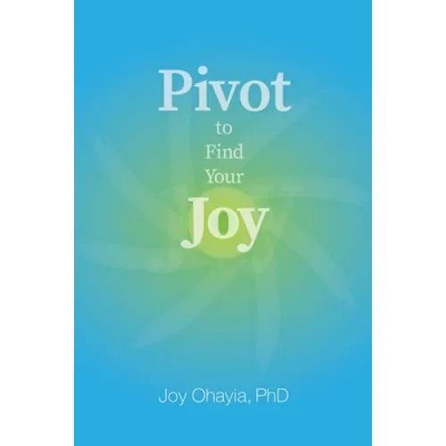Pivot to Find Your Joy