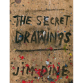 Jim Dine: The Secret Drawings