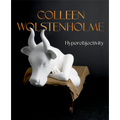Colleen Wolstenholme: Hyperobjectivity