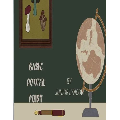 Basic Power Point: Everything You Need to Know about Power Point
