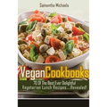Vegan Cookbooks: 70 of the Best Ever Delightful Vegetarian Lunch Recipes....Revealed!