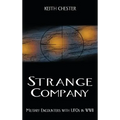 Strange Company: Military Encounters with UFOs in World War II