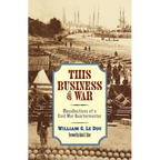 This Business of War: Recollections of a Civil War Quartermaster