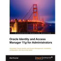 Oracle Identity and Access Manager 11g for Administrators