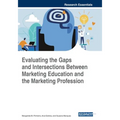 Evaluating the Gaps and Intersections Between Marketing Education and the Marketing Profession