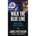 Walk the Blue Line: Real Cops, True Stories