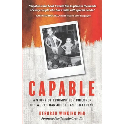 Capable: A Story of Triumph For Children the World has Judged as "Different"