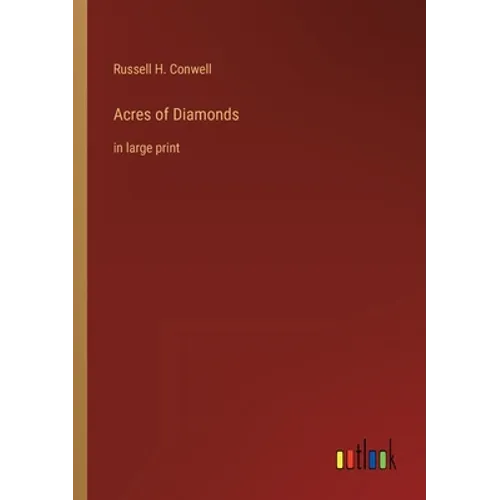 Acres of Diamonds: in large print