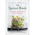 The Sprout Book: Tap Into the Power of the Planet's Most Nutritious Food