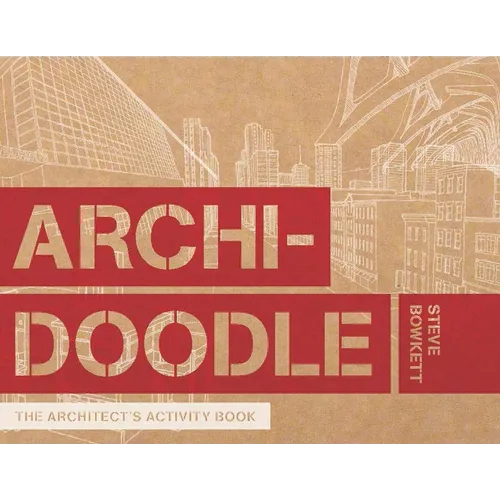 Archidoodle: The Architect's Activity Book
