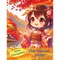 Anime Coloring Book: Chibi Discovers Kyoto: Chibi Discovers Kyoto