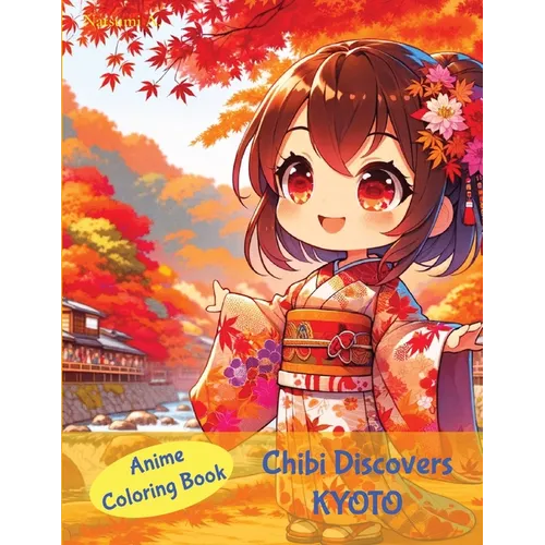 Anime Coloring Book: Chibi Discovers Kyoto: Chibi Discovers Kyoto
