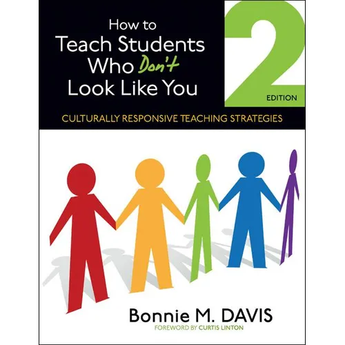 How to Teach Students Who Don′t Look Like You: Culturally Responsive Teaching Strategies