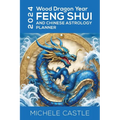 2024 Wood Dragon Year: Feng Shui and Chinese Astrology Planner