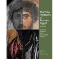 Mummy Portraits of Roman Egypt, Volume 2: Emerging Research from the Appear Project