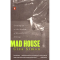 Mad House: Growing Up in the Shadow of Mentally Ill Siblings