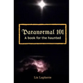 Paranormal 101: A book for the haunted