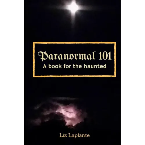Paranormal 101: A book for the haunted