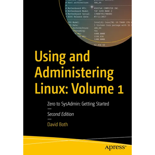 Using and Administering Linux: Volume 1: Zero to Sysadmin: Getting Started