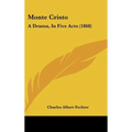Monte Cristo: A Drama, In Five Acts (1868)