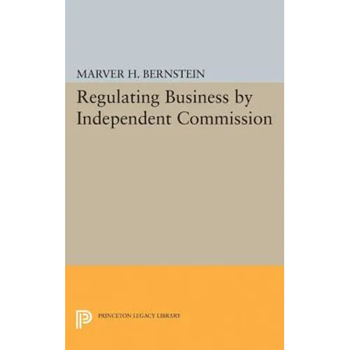 Regulating Business by Independent Commission