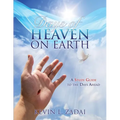 Days of Heaven on Earth: A Study Guide to the Days Ahead