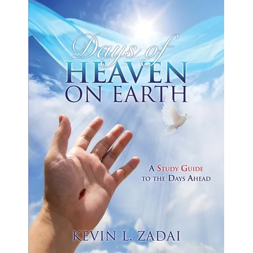 Days of Heaven on Earth: A Study Guide to the Days Ahead