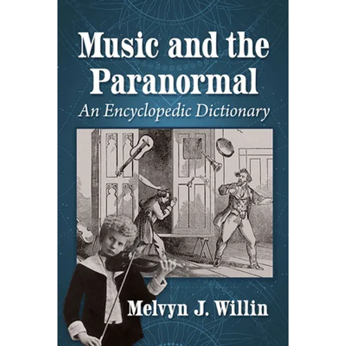 Music and the Paranormal: An Encyclopedic Dictionary