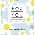 For You: 100 Positive Reminders for When You Need Them Most