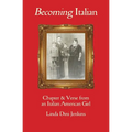 Becoming Italian: Chapter & Verse from an Italian American girl