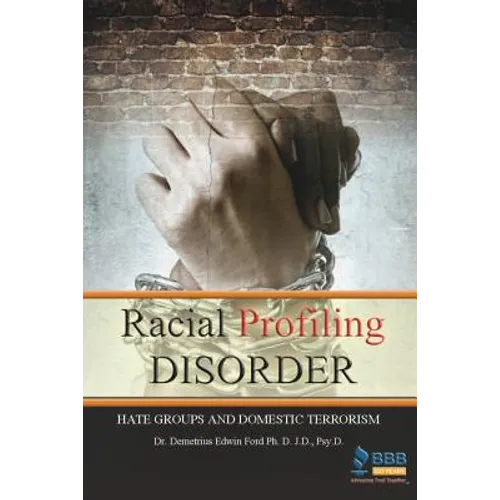 Racial Profiling Disorder: Hate Groups and Domestic Terrorism