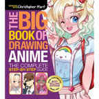 The Big Book of Drawing Anime: The Complete Step-By-Step Guide - How to Draw Anime and Manga Characters for Kids, Teens, and Adults