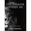 The Warrior Within Me: The Real Secret