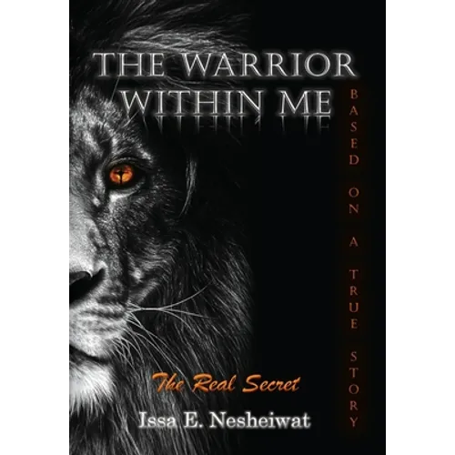 The Warrior Within Me: The Real Secret