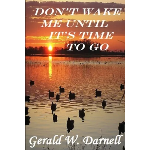 Don't Wake Me Until It's Time To Go
