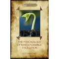 The Psychology of Man's Possible Evolution: Revised 2nd. ed., with "Notes on Decision to Work," "Notes on Work On Oneself", and "What is School?" (Azi