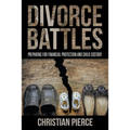 Divorce Battles: Preparing for Financial Protection and Child Custody