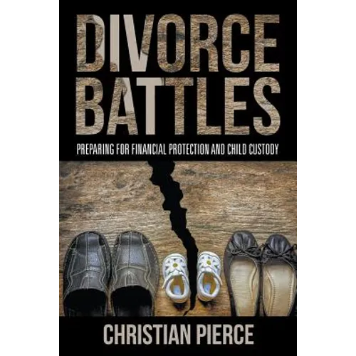 Divorce Battles: Preparing for Financial Protection and Child Custody