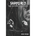 Shattered: Stories from Mothers of Incarcerated Sons