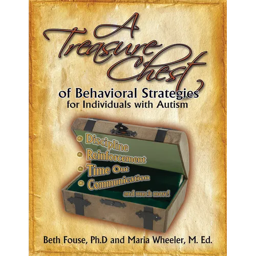 A Treasure Chest of Behavioral Strategies for Individuals with Autism
