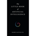 The Little Book of Artificial Intelligence