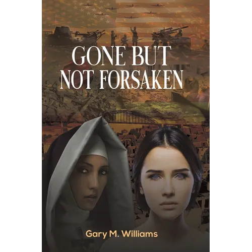Gone but Not Forsaken